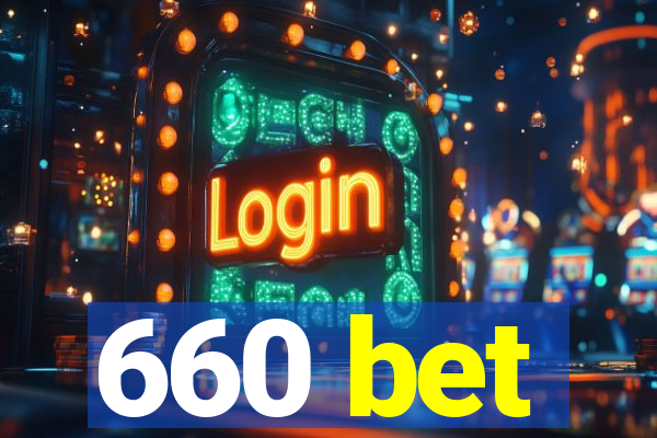 660 bet
